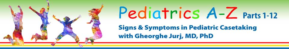 Pediatrics A - Z - Signs & Symptoms in Pediatric Casetaking